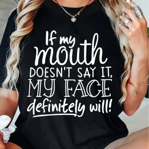 Camiseta de mujer. Si mi boca no lo dice, ¡Mi cara se hará | Ropa de mujer · Omeda.es